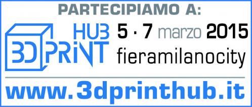 3DPrint Hub - FieraMilanoCity - 5/7Marzo
