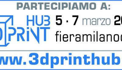 3DPrint Hub - FieraMilanoCity - 5/7Marzo